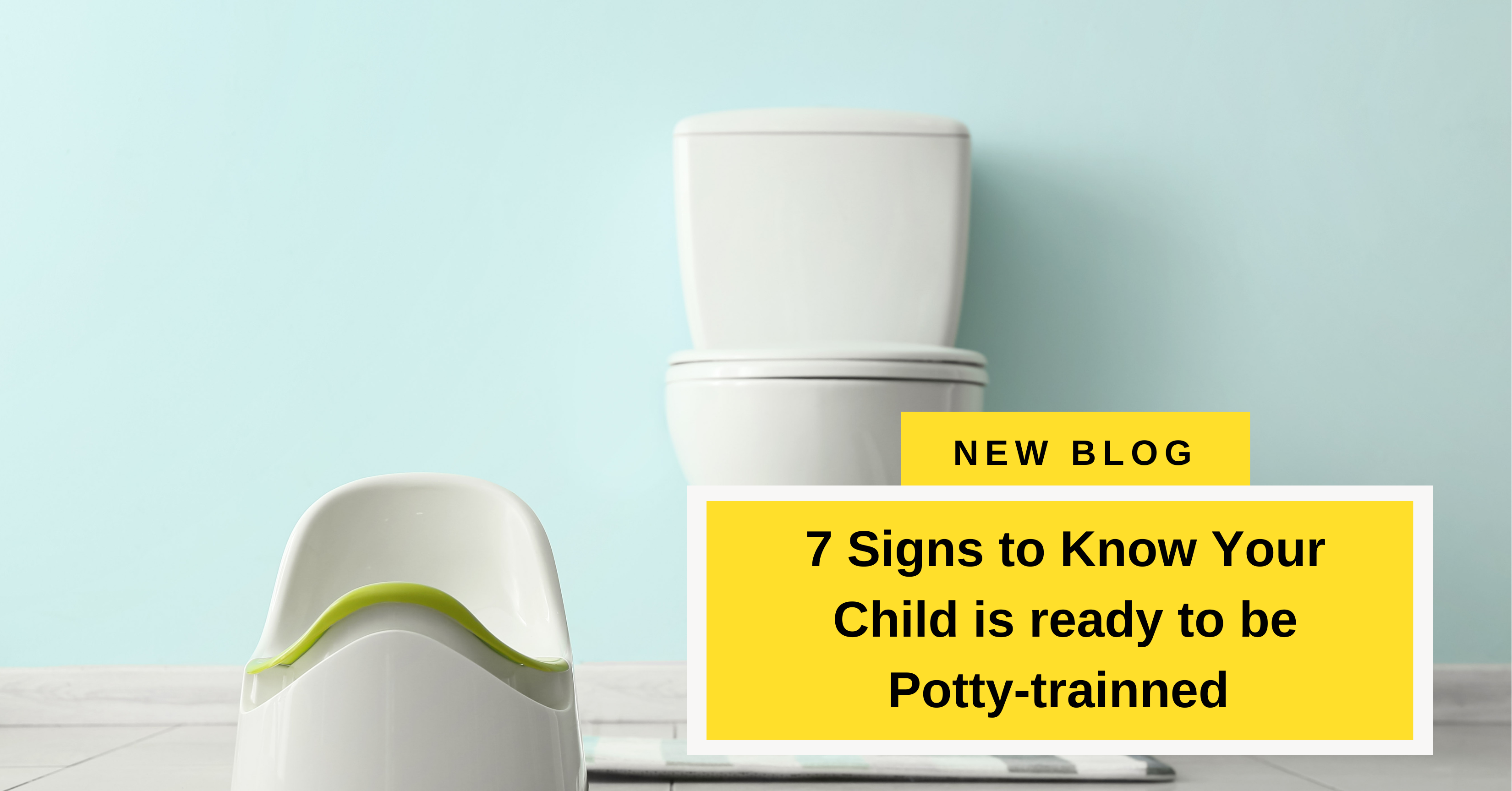 Seven signs to Know Your Child is ready to be Potty-trained